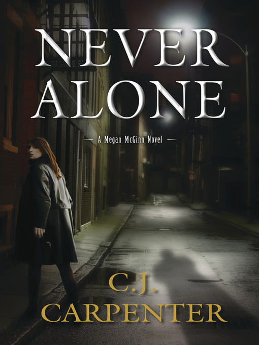 Title details for Never Alone by C.J. Carpenter - Available